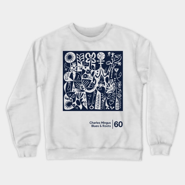 Blues & Roots - Charles Mingus - Minimal Style Graphic Artwork Crewneck Sweatshirt by saudade